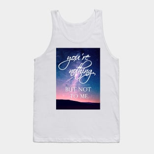 but not to me Tank Top